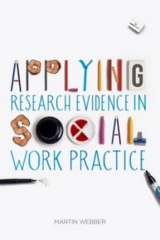 Image of Applying Research Evidence in Social Work Practice by Martin Webber Book