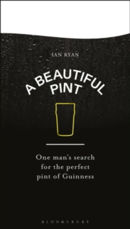 Image of A Beautiful Pint : One Man's Search for the Perfect Pint of Guinness Hardback