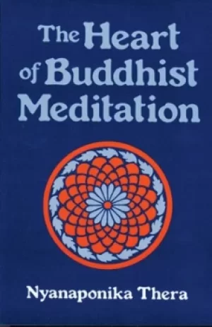 Image of The heart of Buddhist meditation Satipatthana by Nyanaponika