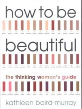 Image of How to Be Beautiful by Kathleen Baird-Murray Book