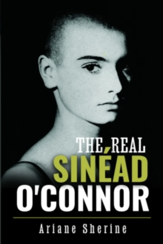 Image of The Real Sinead O'Connor. Hardback. By Ariane Sherine Books