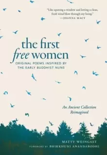 Image of The First Free Women : Original Poems Inspired by the Early Buddhist Nuns