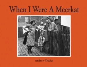 Image of When I Were a Meerkat by Andrew Davies Hardback