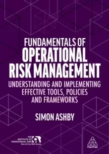 Image of Fundamentals of Operational Risk Management : Understanding and Implementing Effective Tools, Policies and Frameworks