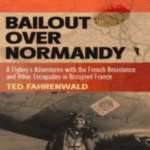 Image of bailout over normandy a flyboys adventures with the french resistance and o