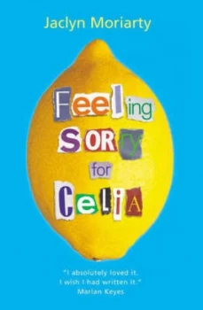 Image of Feeling Sorry for Celia by Jaclyn Moriarty Paperback
