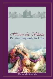 Image of Husrō & Shirin : Persian Legends in Love