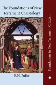 Image of The The Foundations of New Testament Christology by R. H. Fuller