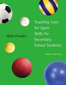 Image of Teaching Cues for Sport Skills for Secondary School Students by Hilda A. Fronske Paperback
