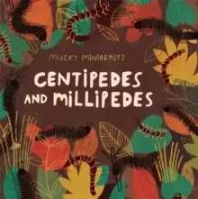 Image of Mucky Minibeasts: Centipedes and Millipedes