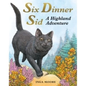 Image of Six Dinner Sid: A Highland Adventure by Inga Moore (Paperback, 2010)