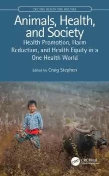Image of Animals Health and SocietyHealth Promotion Harm Reduction and Health Equity in a One Health World