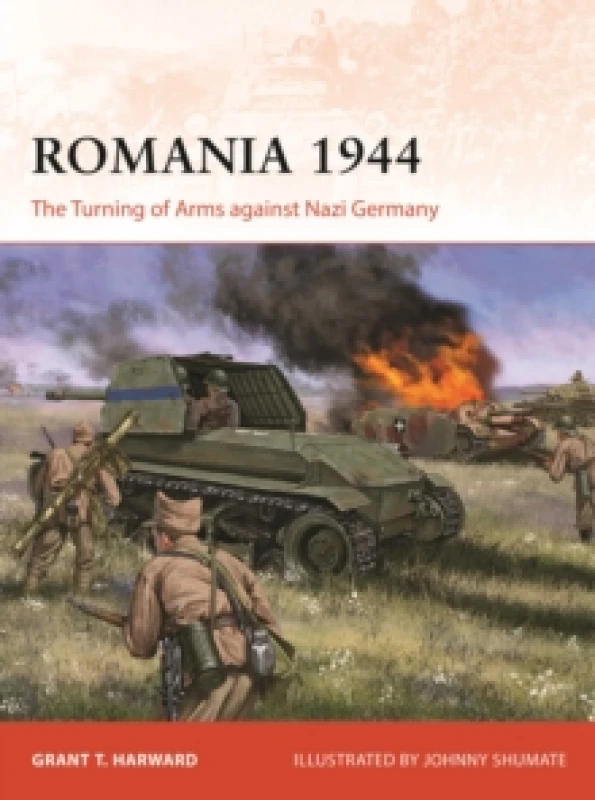 Image of Romania 1944 : The Turning of Arms against Nazi Germany Paperback / softback