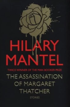 Image of The Assassination of Margaret Thatcher by Hilary Mantel Hardback