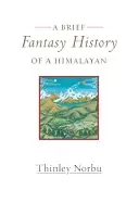 Image of brief fantasy history of a himalayan autobiographical reflections