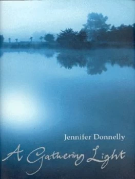 Image of A Gathering Light by Jennifer Donnelly Hardback