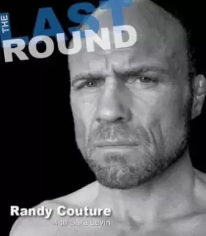 Image of Last Round The by Randy Couture