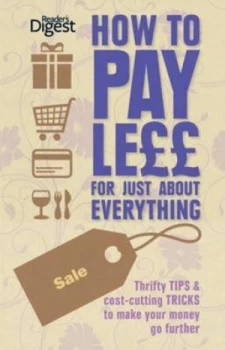 Image of How to Pay Less for Just about Everything. Paperback