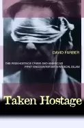 Image of taken hostage the iran hostage crisis and americas first encounter with rad