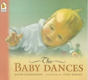 Image of The Baby Dances by Kathy Henderson and Tony Kerins Book