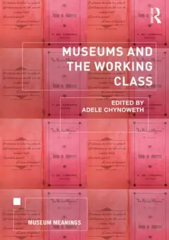 Image of Museums and the Working Class