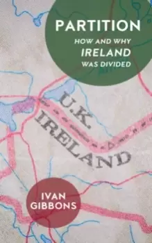 Image of Partition - How and Why Ireland was Divided