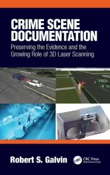 Image of Crime Scene DocumentationPreserving the Evidence and the Growing Role of 3D Laser Scanning