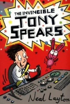 Image of The invincible Tony Spears by Neal Layton