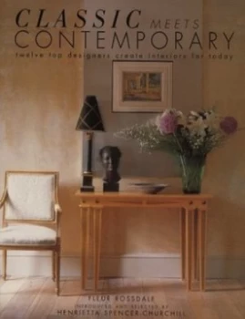 Image of Classic Meets Contemporary by Henrietta Spencer-Churchill and Fleur Rossdale Hardback
