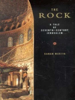 Image of The Rock by Kanan Makiya Hardback