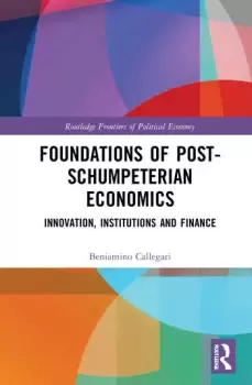 Image of Foundations of Post-Schumpeterian EconomicsInnovation Institutions and Finance