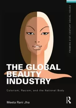 Image of The Global Beauty IndustryColorism Racism and the National Body