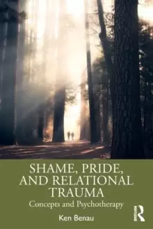 Image of Shame, Pride, and Relational Trauma : Concepts and Psychotherapy