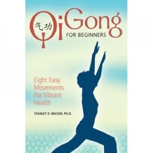 Image of Qi Gong for Beginners by Stanley D Wilson Paperback