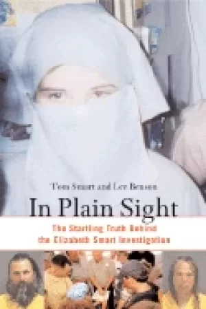 Image of in plain sight the startling truth behind the elizabeth smart investigation