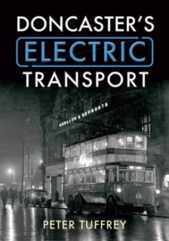 Image of Doncasters Electric Transport by Peter Tuffrey Paperback