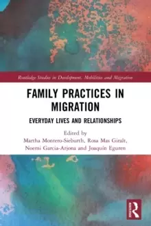 Image of Family Practices in Migration : Everyday Lives and Relationships