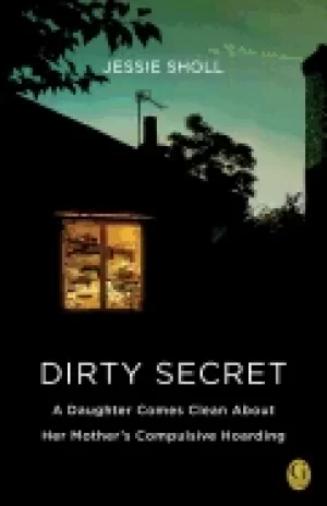 Image of dirty secret a daughter comes clean about her mothers compulsive hoarding