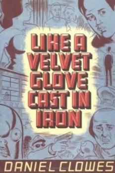 Image of Like a Velvet Glove Cast in Iron by Daniel Clowes Paperback