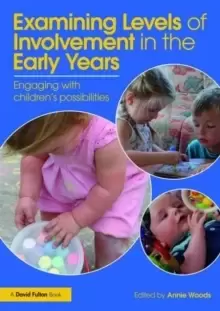 Image of Examining Levels of Involvement in the Early Years : Engaging with childrens possibilities