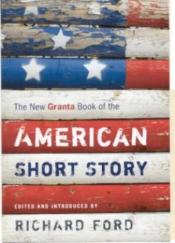 Image of The New Granta Book of the American Short Story by Richard Ford Paperback