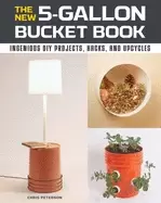 Image of new 5 gallon bucket book ingenious diy projects hacks and upcycles