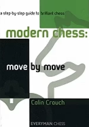 Image of modern chess move by move a step by step guide to brilliant chess