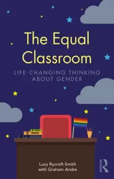 Image of The Equal ClassroomLife-Changing Thinking About Gender