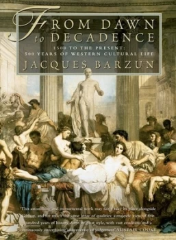 Image of From Dawn to Decadence by Jacques Barzun Paperback