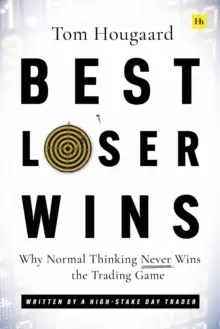 Image of Best Loser Wins : Why Normal Thinking Never Wins the Trading Game - written by a high-stake day trader