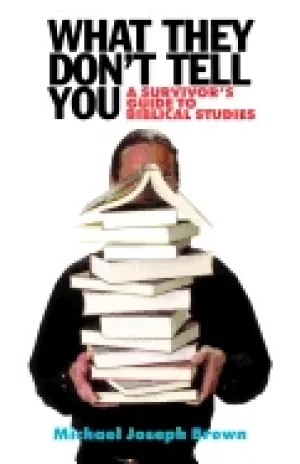 Image of what they dont tell you a survivors guide to biblical studies