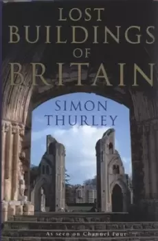 Image of Lost buildings of Britain - Simon Thurley - Hardback - Used