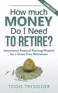 Image of how much money do i need to retire uncommon financial planning wisdom for a