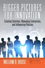 Image of Bigger Pictures for Innovation Creating Solutions Managing Enterprises and Influencing Policies